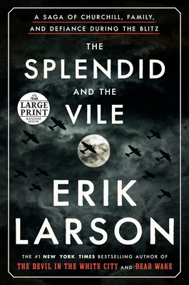 Erik Larson: The Splendid and the Vile (2020, Random House Large Print Publishing)