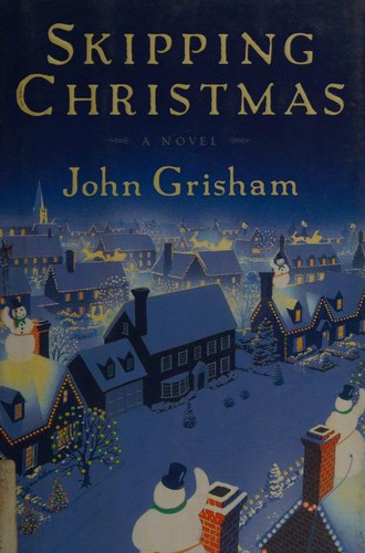 John Grisham: Skipping Christmas (2001, Doubleday)