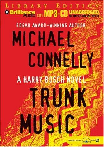 Michael Connelly: Trunk Music (AudiobookFormat, 2004, Brilliance Audio on MP3-CD Lib Ed)