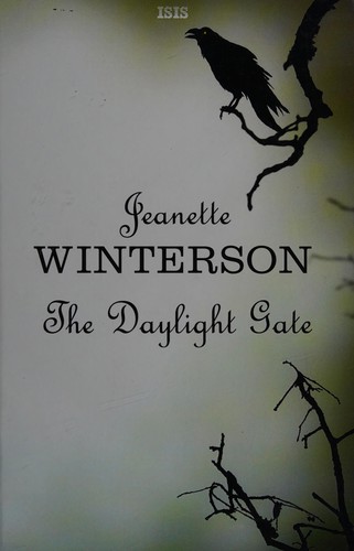 Jeanette Winterson: The daylight gate (2013, Isis)