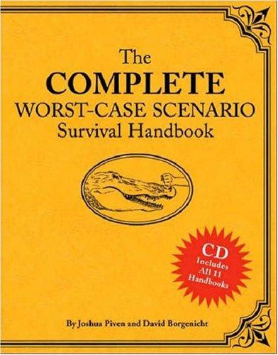 Joshua Piven: The Complete Worst-Case Scenario Survival Handbook (Worst Case Scenario) (Hardcover, 2007, Chronicle Books)