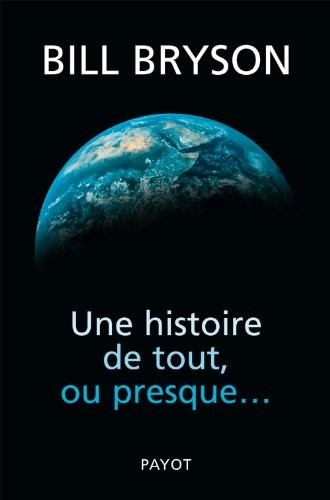 Bill Bryson: une histoire de tout, ou presque... (2007, PAYOT)