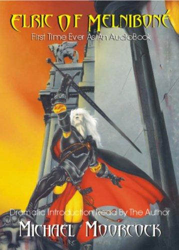 Michael Moorcock: Elric of Melniboné (AudiobookFormat, 2007, AudioRealms Inc.)