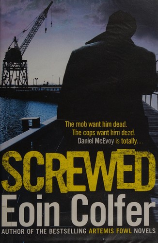 Eoin Colfer: Screwed (2013, Headline)