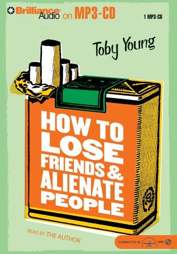 Toby Young: How to Lose Friends and Alienate People (AudiobookFormat, 2006, Brilliance Audio on MP3-CD)