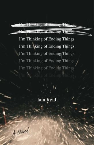 Iain Reid, Iain Reid: I'm Thinking of Ending Things (2016, Gallery Books)