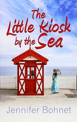 Jennifer Bohnet: The Little Kiosk By The Sea (Paperback, 2016, Ulverscroft Softcover)