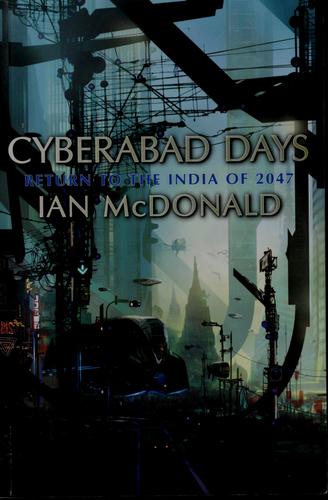 Ian McDonald: Cyberabad days (2009, Pyr)