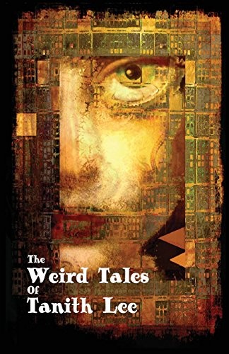 Tanith Lee: The Weird Tales of Tanith Lee (Immanion Press)