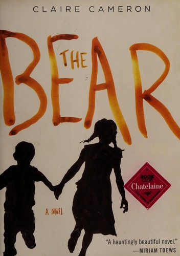 Claire Cameron: The bear (2014, Doubleday Canada)