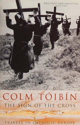 Colm Tóibín: The sign of the cross (2001, Picador)