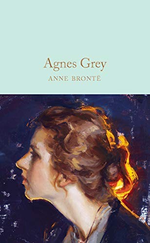 Anne Brontë, Juliet Barker: Agnes Grey (Hardcover, 2019, Macmillan Collector's Library)