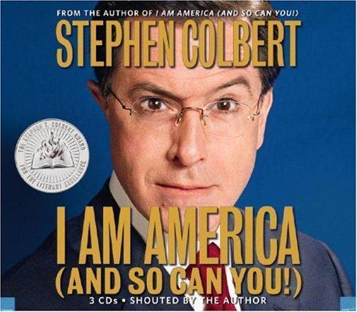 Stephen Colbert, Rich Dahm, Paul Dinello, Allison Silverman, Eric Drysdale, Glenn Eichler, Peter Grosz, Peter Gwinn, Laura Krafft, Stephen Colbert: I am America (and So Can You!) (2007)