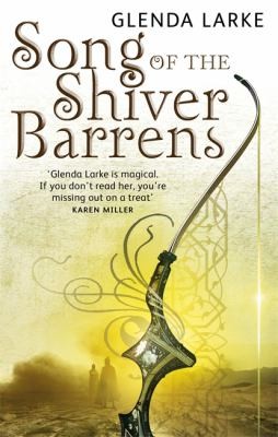 Glenda Larke: Song Of The Shiver Barrens (2008, Little, Brown Book Group)