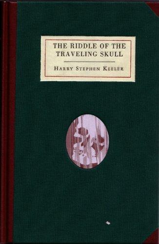 Harry Stephen Keeler: The Riddle of the Traveling Skull (Hardcover, 2005, McSweeney's)