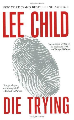 Lee Child: Die Trying (Jack Reacher Novels) (2005, Berkley Trade)