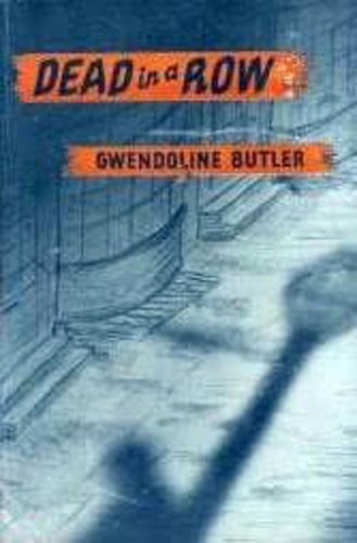 Gwendoline Butler: Dead in a Row (1957, Geoffrey Bles)