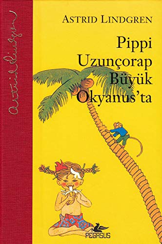 Astrid Lindgren: Pippi Uzuncorap Büyük Okyanus'ta (Hardcover, 2017, Pegasus Yayinlari)