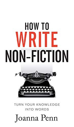 Joanna Penn: How To Write Non-Fiction (Hardcover, 2018, Curl Up Press)