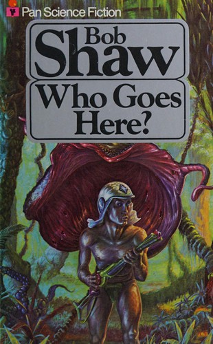 Bob Shaw: Who goes here? (1979, Pan Books)
