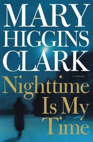 Mary Higgins Clark: Nighttime is my time (2004, Simon & Schuster)