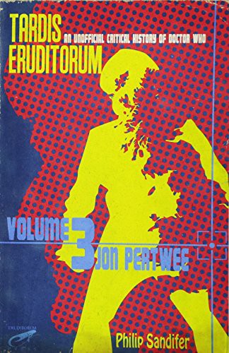 Philip Sandifer: TARDIS Eruditorum - An Unofficial Critical History of Doctor Who Volume 3 (Paperback, 2013, CreateSpace Independent Publishing Platform)