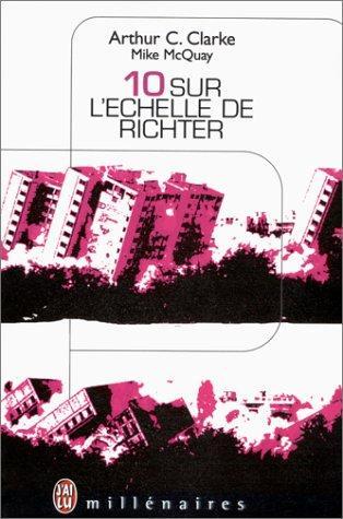 Arthur C. Clarke, Mike McQuay: 10 sur l'échelle de Richter (French language, 1999)