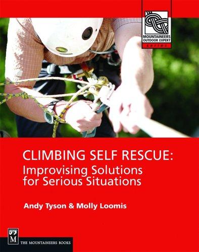 Andy Tyson, Molly Loomis: Climbing Self Rescue (Paperback, 2006, Mountaineers Books)