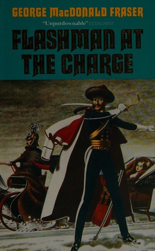 George MacDonald Fraser: Flashman at the charge (1996, HarperCollins)