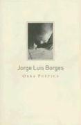 Jorge Luis Borges: Jorge Luis Borges Obra Poetica/jorge Luis Borges Poetic Work (Hardcover, Spanish language, 2005, Emece Editores)