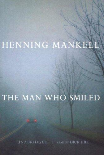 Henning Mankell, Henning Mankell: The Man Who Smiled (Kurt Wallander Series) (AudiobookFormat, 2006, Blackstone Audiobooks)