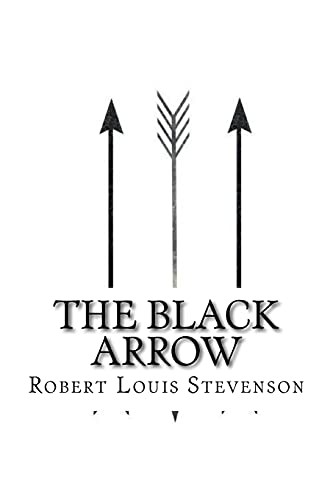 Stevenson, Robert Louis.: Black Arrow (2017, CreateSpace Independent Publishing Platform)