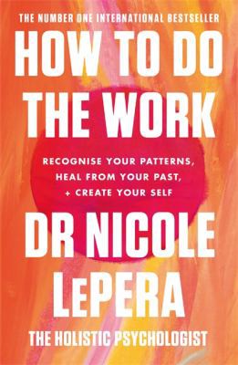 Nicole LePera: How to Do the Work (2021, Orion Publishing Group, Limited)