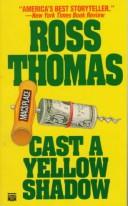 Ross Thomas: Cast a Yellow Shadow (1987, Mysterious Press)