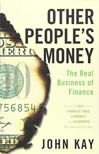 John Kay: Other People's Money (Paperback, 2016, PublicAffairs)