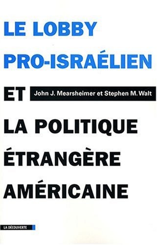 John Mearsheimer: Le Lobby Pro-Israelien (2007, n/a, Découverte)