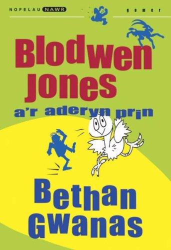 Bethan Gwanas: Blodwen Jones A'r Aderyn Prin (Hardcover, 2001, Gomer Press)