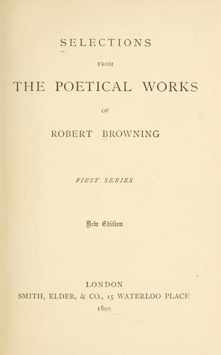 Robert Browning: Selections from the poetical works of Robert Browning. (1890, Smith, Elder)