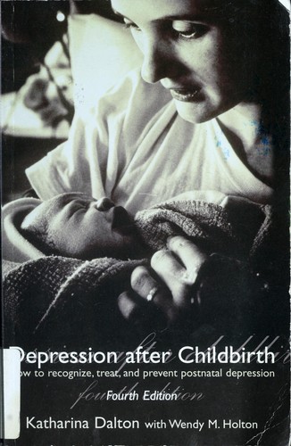 Katharina Dalton, Katherina Dalton, Wendy Holton: Depression after childbirth (2001, Oxford University Press)