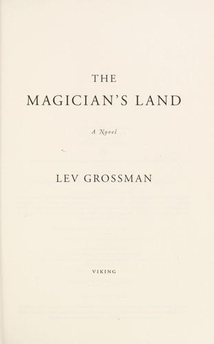 Lev Grossman: The magician's land (2014)