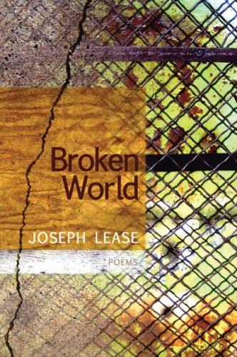 Joseph Lease: Broken World (Paperback, 2007, Coffee House Press)