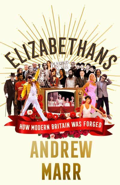 Andrew Marr: Elizabethans (2020, HarperCollins Publishers Limited)