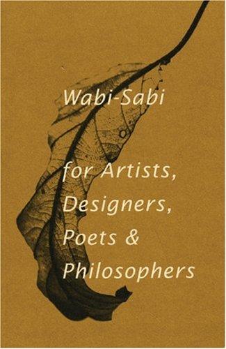 Leonard Koren: Wabi-sabi for artists, designers, poets & philosophers (1994, Stone Bridge Press)