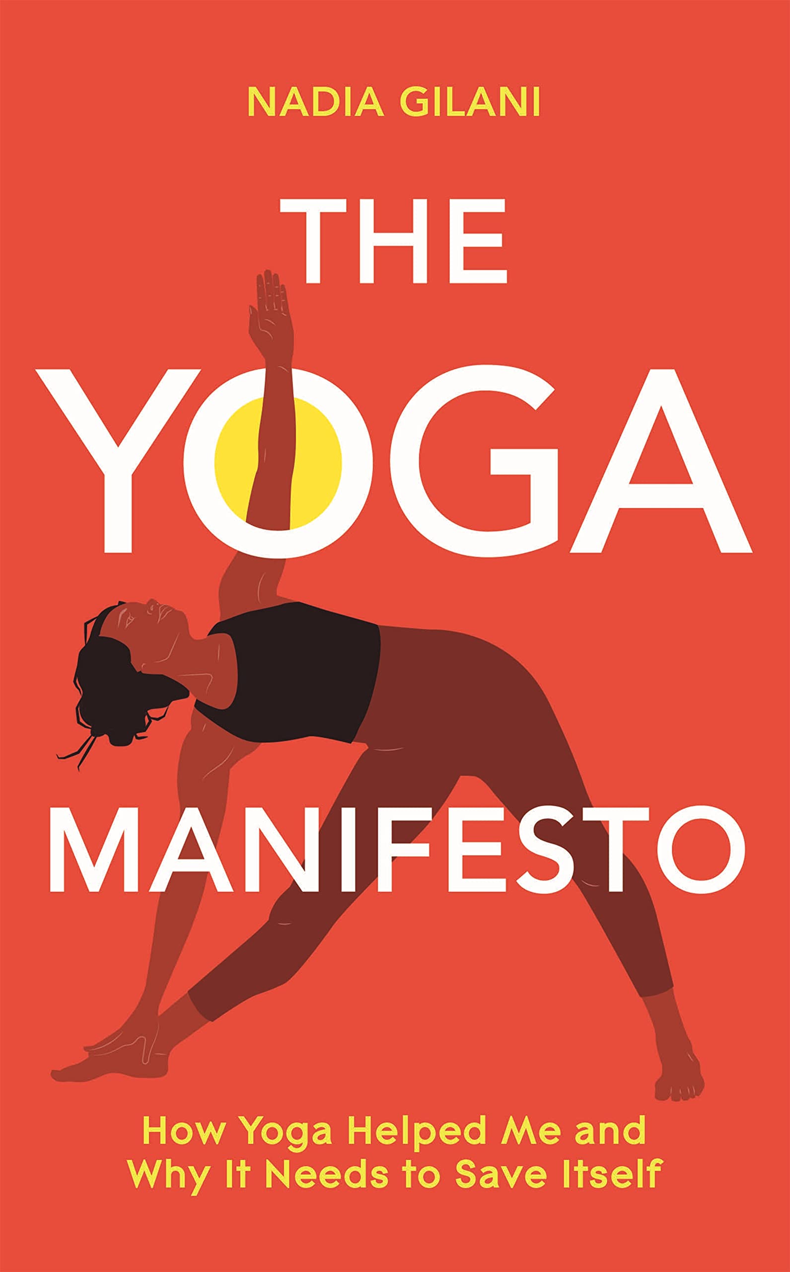 Nadia Gilani: The yoga manifesto