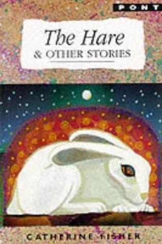Catherine Fisher: The Hare and Other Stories (Paperback, 1994, Pont Books)