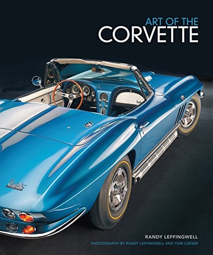 Randy Leffingwell: Art of the Corvette (Hardcover, 2014, Motorbooks)