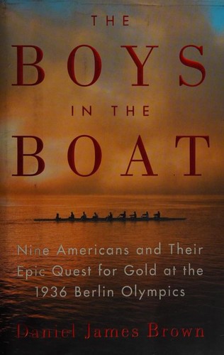 Daniel James Brown: The Boys in the Boat (Hardcover, 2013, Viking)