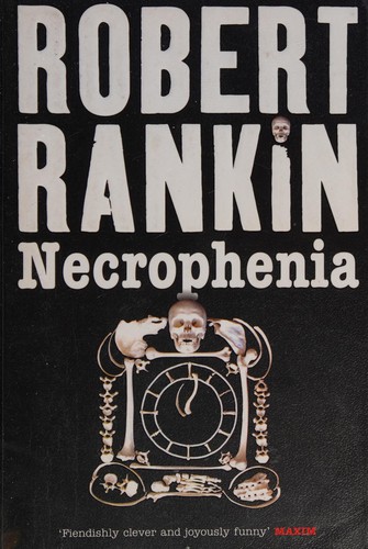 Robert Rankin: Necrophenia (2009, Orion Publishing Group, Limited)