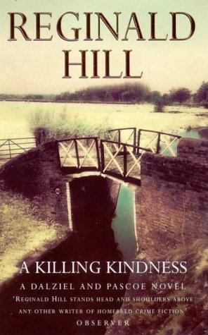 Reginald Hill: A Killing Kindness (Dalziel & Pascoe Novel) (Paperback, 1987, HarperCollins Publishers Ltd)