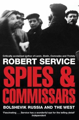 Robert Service: Spies And Commissars Russia And The West In The Russian Revolution (2012, Pan Macmillan)